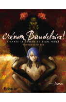 Crénom, baudelaire !