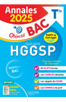 Annales objectif bac 2025 - spécialité hggsp - sujets et corrigés