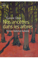 Nos ancetres dans les arbres - penser l'evo lution humaine