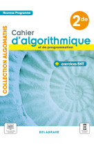 Cahier d'algorithmique et de programmation avec exercices sciences numériques et technologie (snt) 2de (2021) - cahier élève