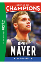 Destins de champions 16 - une biographie de kevin mayer