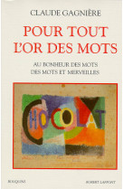 Pour tout l'or des mots au bonheur des mots, des mots et des merveilles