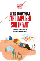 L'art d'apaiser son enfant pour qu'il retrouve force et confiance