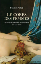 Le corps des femmes - mille ans de fantasmes et de violences xie - xxie siècle