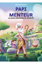 Papi est un super menteur tome 8 le super dresseur de menhirs