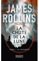 La chute de la lune - tome 1 la prophétie