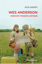 Wes anderson - cinéaste transatlantique