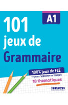 100% jeux de fle - 101 jeux de grammaire a1 - cahier de jeux