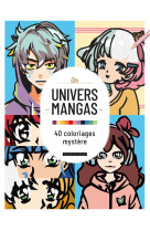 Univers mangas : 40 coloriages mystère