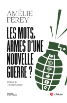 Les mots, armes d'une nouvelle guerre ?