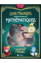 Le serpent de pierre - deviens un héros en mathématiques cm1 / cm2