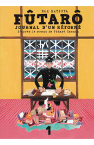 Futarô, journal d'un réformé vol.1