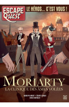 Escape quest moriarty, la clinique des âmes volées