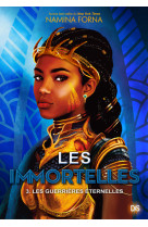 Les immortelles (broché) - tome 03 les guerrières éternelles