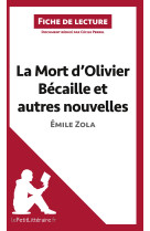 La mort d'olivier bécaille et autres nouvelles de émile zola (fiche de lecture)