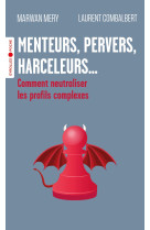 Menteurs, pervers, harceleurs...