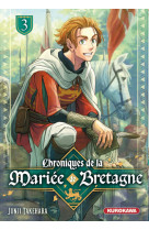 Chroniques de la mariée de bretagne - tome 3