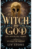 Witch and god - les dieux du temps - tome 1