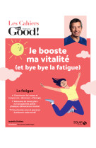 Je booste ma vitalité (et bye bye la fatigue)