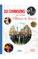 20 chansons qui ont fait l'histoire de france