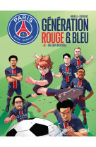 Paris saint-germain : génération rouge et bleue t02