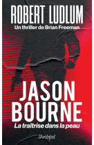 Jason bourne - la traîtrise dans la peau