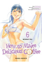 How to make delicious coffee t06