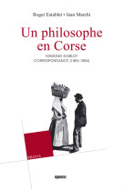 Un philosophe en corse - edmond goblot, correspondance (1882 - 1884)