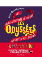 Les odyssées - les grandes aventures de l'histoire racontées aux enfants