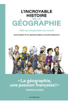 L'incroyable histoire de la géographie