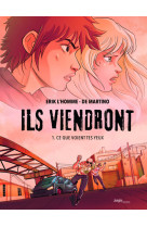 Ils viendront - tome 1 ce que voient tes yeux