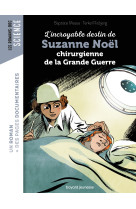 L'incroyable destin de suzanne noël, chirurgienne de la grande guerre