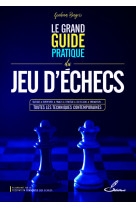 Le grand guide pratique du jeu d'échecs