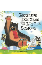 Hugless douglas goes to little school