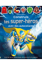 Construis tes super-heros avec des autocoll ants