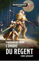 Gardiens du trone : l'ombre du regent