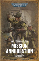 Les tetes brulees t03 mission d'annihilation