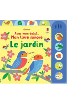 Le jardin  avec mon doigt... mon livre sonore