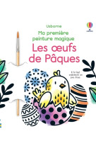 Les oeufs de paques - ma premiere peinture magique