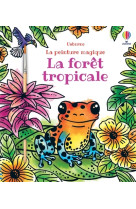 La foret tropicale - la peinture magique