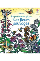 Les fleurs sauvages - la peinture magique