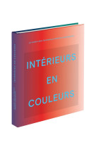 Interieurs en couleur - la couleur dans l'architecture d'interieur contemporaine