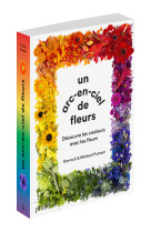 Un arc en ciel de fleurs