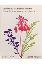 Jardiner au rythme des saisons - conseils pour associer les plantes - illustrations, couleur