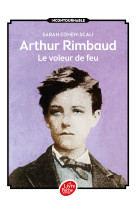 Arthur rimbaud, le voleur de feu