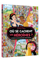 Disney princesses - ou se cachent les heroines ? - cherche et trouve