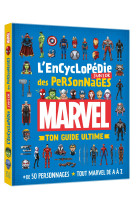 Marvel - l'encyclopedie junior des personna ges - ton guide ultime - +50 personnages -