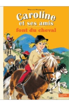 Caroline et ses amis font du cheval