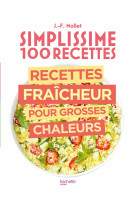 Simplissime 100 recettes : recettes fraiche ur pour grosses chaleurs