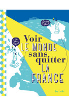 Voir le monde sans quitter la france